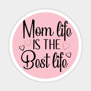 Mom Life is the best life Magnet